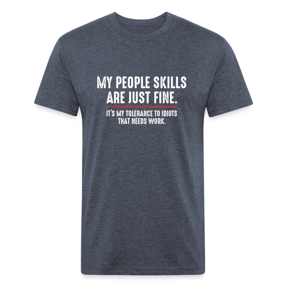 My People Skills Are Just Fine Funny Fitted Cotton/Poly T-Shirt by Next Level - heather navy