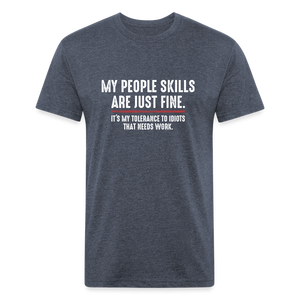 My People Skills Are Just Fine Funny Fitted Cotton/Poly T-Shirt by Next Level - heather navy