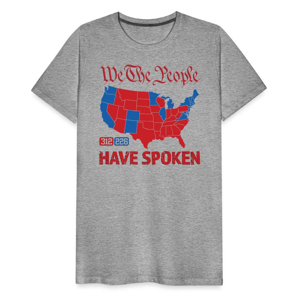 We The People Have Spoken Men's Premium T-Shirt - heather gray