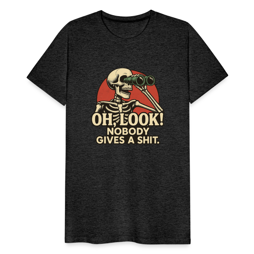 Oh Look Nobody Gives A Sh*t Men's Premium T-Shirt - charcoal grey