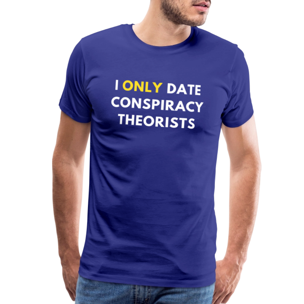 I Only Date Conspiracy Theorists Men's Premium T-Shirt - royal blue