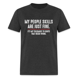 My People Skills Are Just Fine Funny Men's Classic T-Shirt - heather black