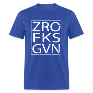 Zero Fucks Given Unisex Classic T-Shirt - royal blue