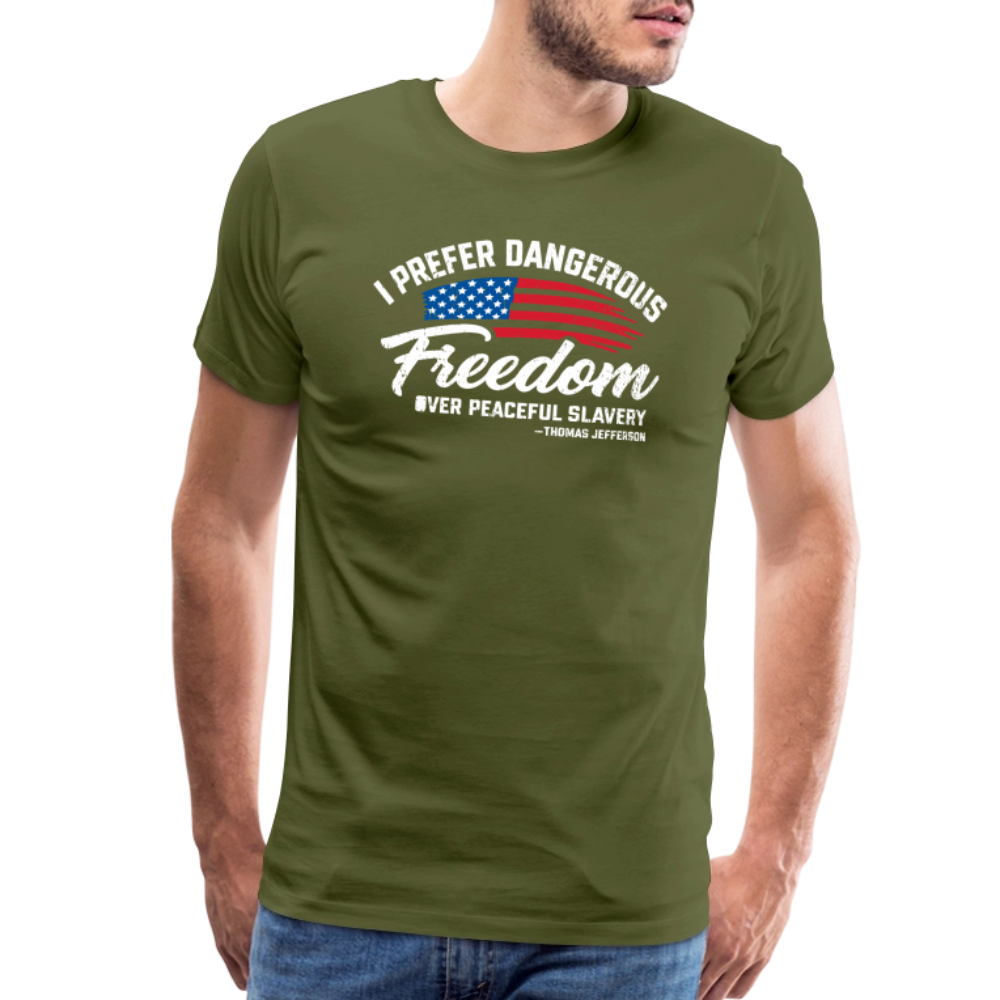 Dangerous Freedom Over Peaceful Slavery Thomas Jefferson Liberty Quote Men's Premium T-Shirt - olive green