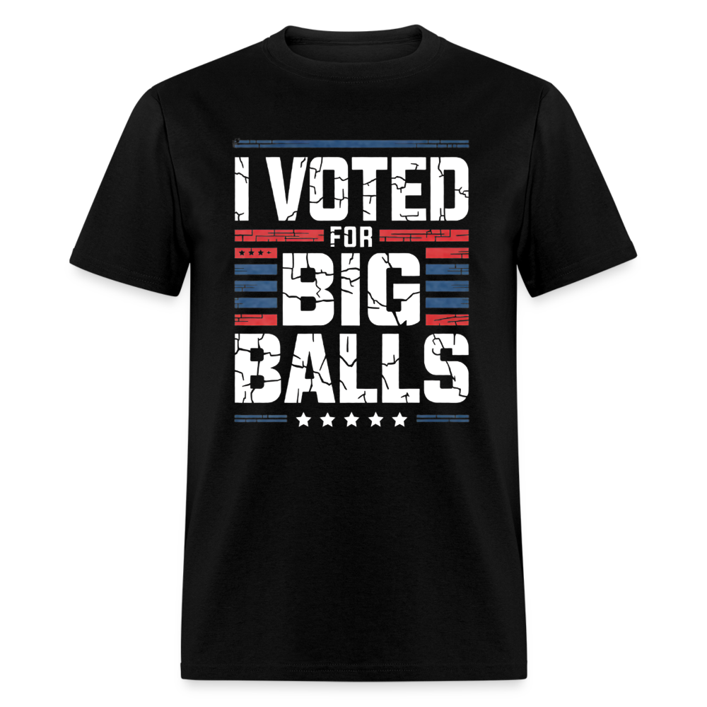 I Voted For Big Balls Unisex Classic T-Shirt - black