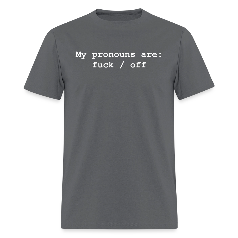 My Pronouns are f*ck / off Classic T-Shirt - charcoal