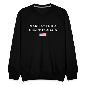 Make America Healthy Again Men’s Premium Sweatshirt - black