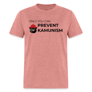 Only You Can Prevent Kamunism Classic T-Shirt - heather mauve