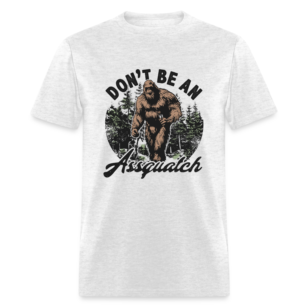 Don't be an Assquatch Funny Classic T-Shirt - light heather gray