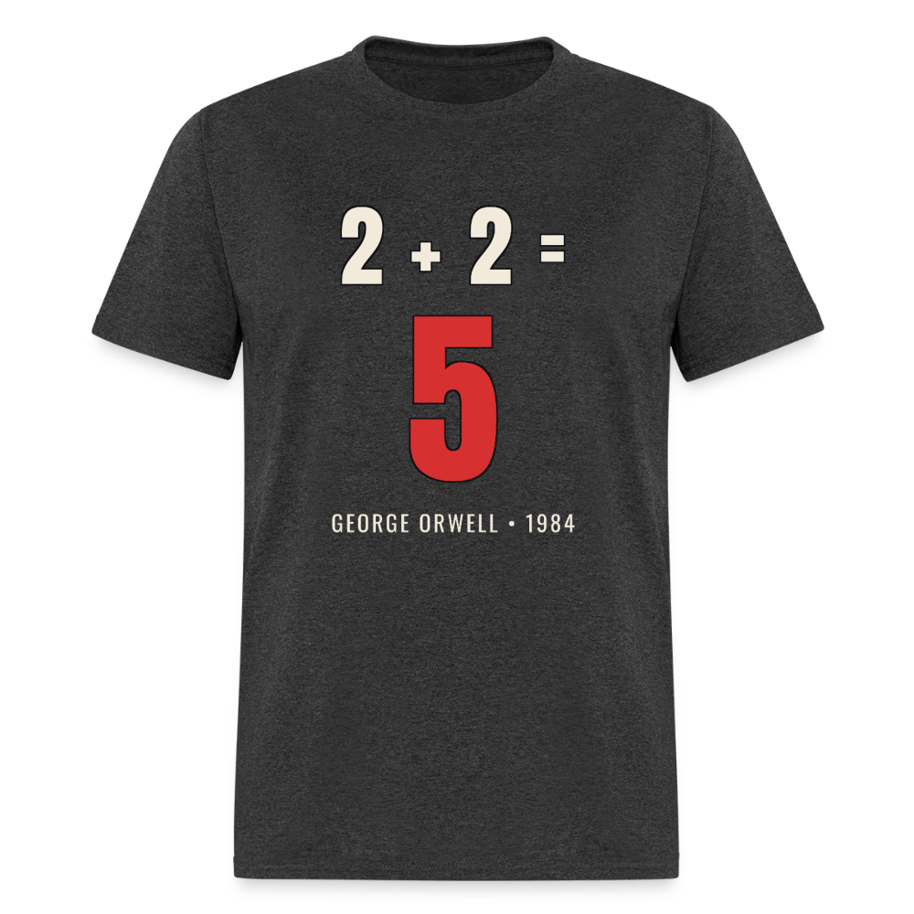 2 + 2 = 5 George Orwell 1984 Classic T-Shirt - heather black