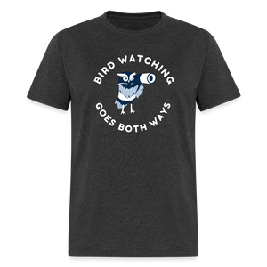 Bird Watching Goes Both Ways Classic T-Shirt - heather black