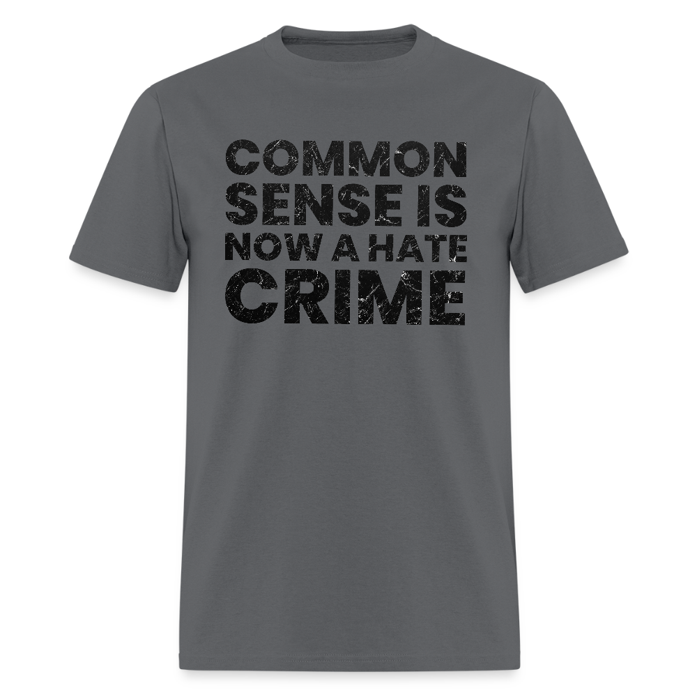 Common sense is now a hate crime Men's T-Shirt - charcoal