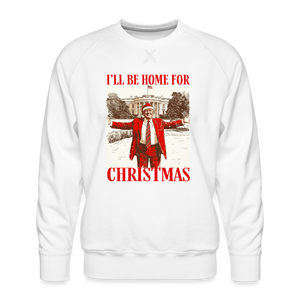 I'll Be Home for Christmas Men’s Premium Sweatshirt - white