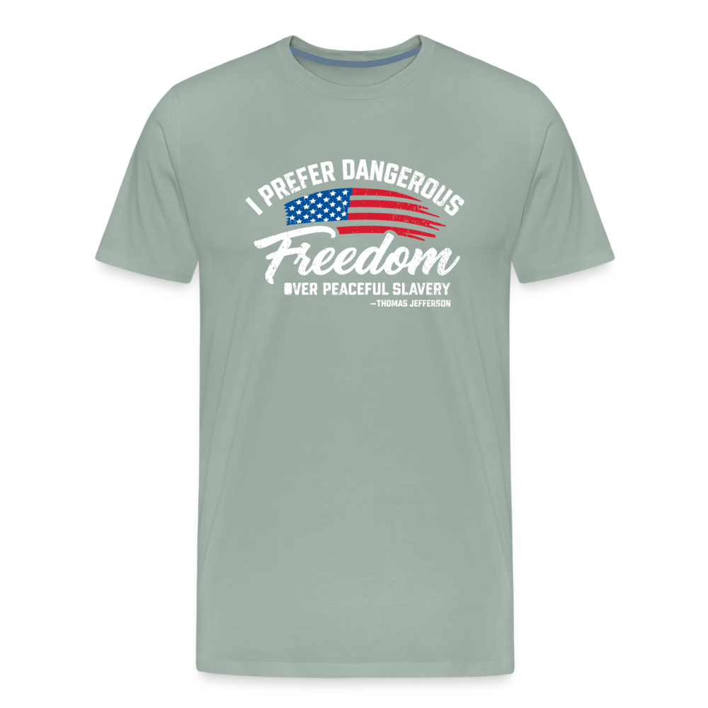 Dangerous Freedom Over Peaceful Slavery Thomas Jefferson Liberty Quote Men's Premium T-Shirt - steel green