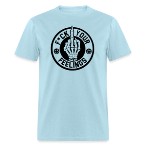 F*ck Your Feelings Classic T-Shirt - powder blue