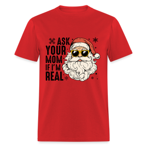 Ask Your Mom If I'm Real Funny Christmas Classic T-Shirt - red