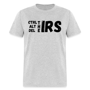 CTRL, ALT and Del the IRS Unisex Classic T-Shirt - heather gray