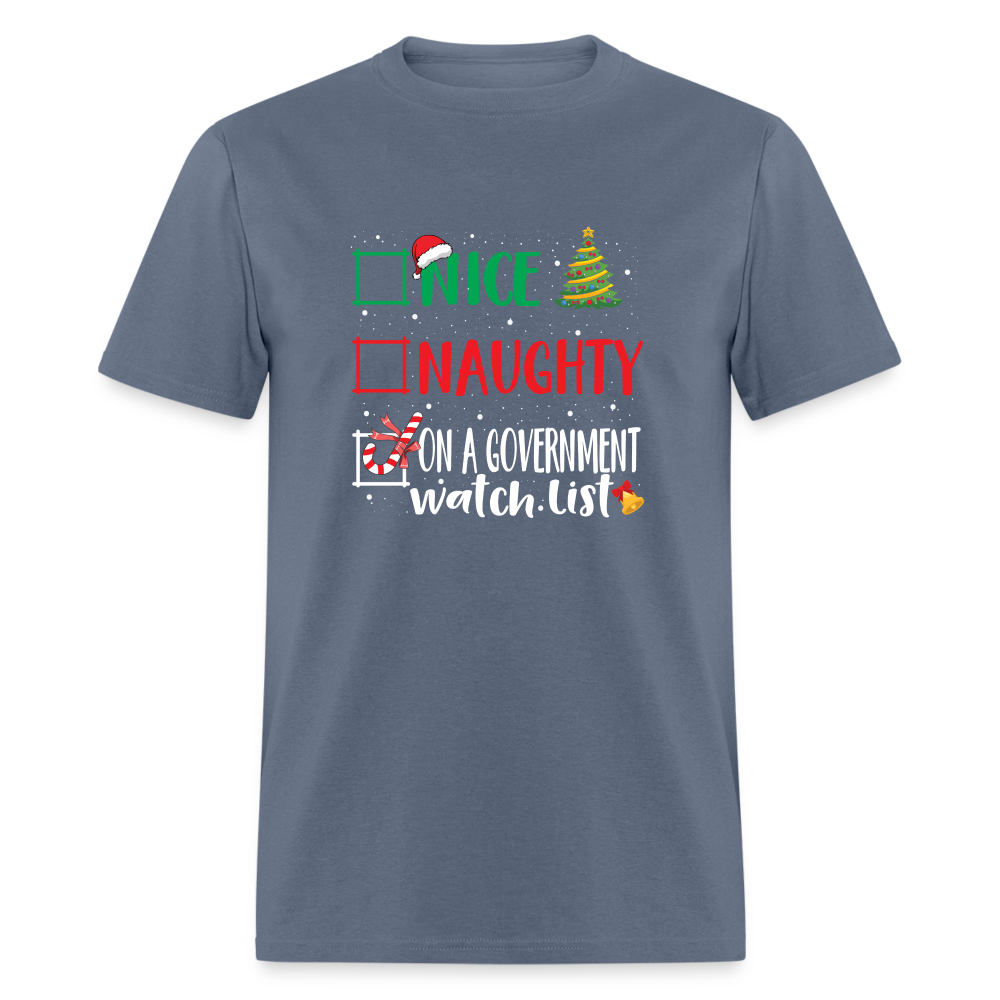 Nice, Naughty, or On a Government Watch List – Christmas T-Shirt Unisex Classic T-Shirt - denim