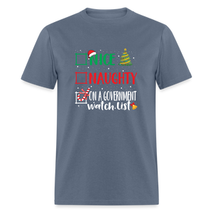 Nice, Naughty, or On a Government Watch List – Christmas T-Shirt Unisex Classic T-Shirt - denim