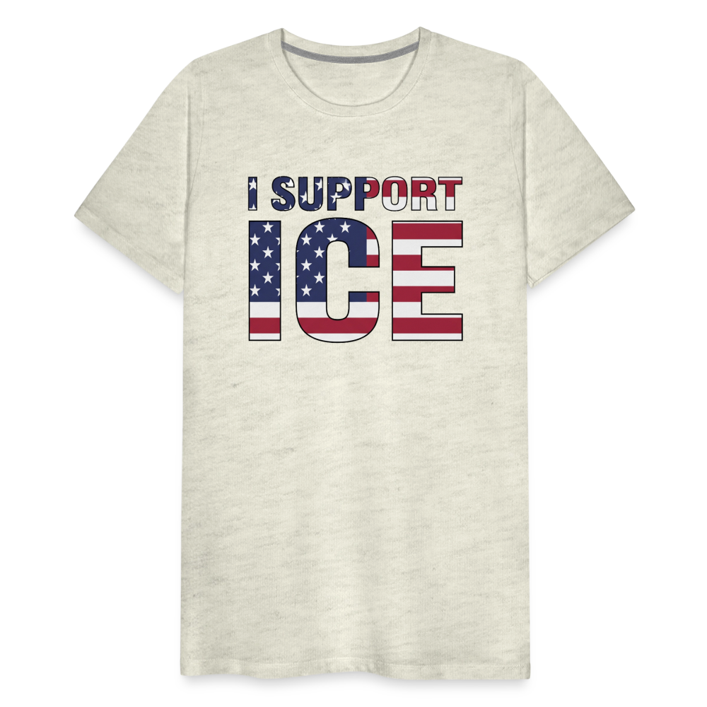 I Support ICE Men's Premium T-Shirt - heather oatmeal