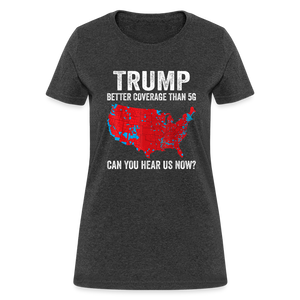 Can you hear us now? Women's T-Shirt - heather black