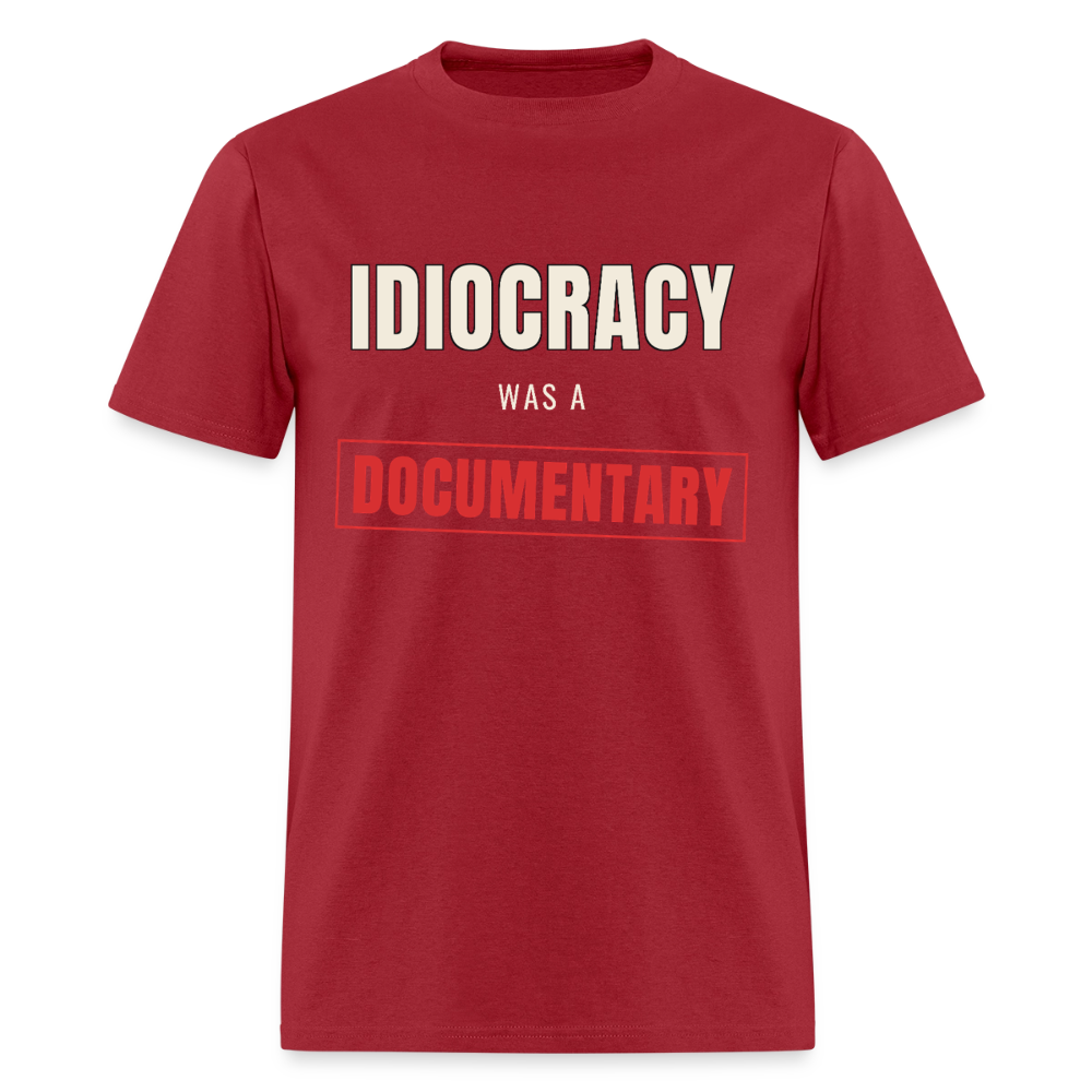 Idiocracy Was a Documentary Classic T-Shirt - true red
