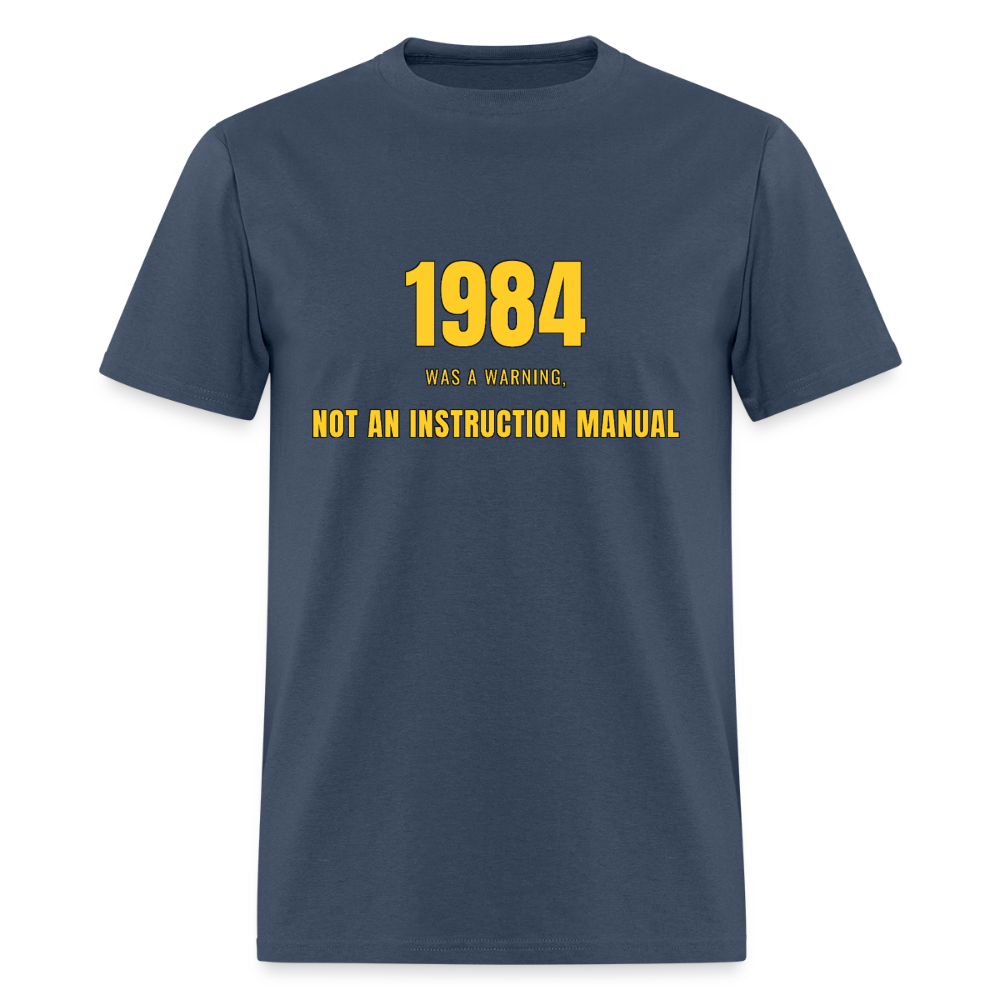 1984 Was a Warning, Not an Instruction Manual Classic T-Shirt -  blue dusk