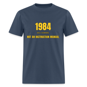 1984 Was a Warning, Not an Instruction Manual Classic T-Shirt -  blue dusk