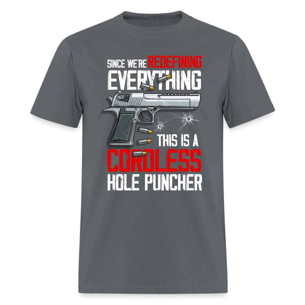 Since We're Redefining Everything, This is a Cordless Hole Puncher Classic T-Shirt - charcoal