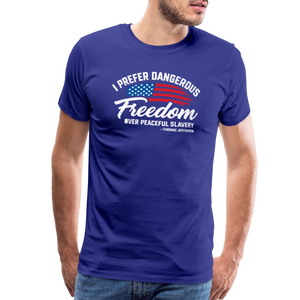 Dangerous Freedom Over Peaceful Slavery Thomas Jefferson Liberty Quote Men's Premium T-Shirt - royal blue