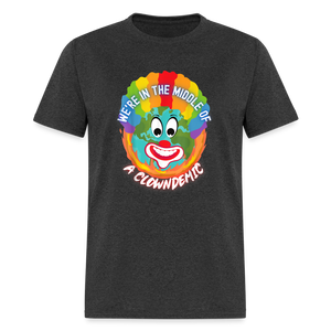 We're in the Middle of a Clowndemic Funny Classic T-Shirt - heather black