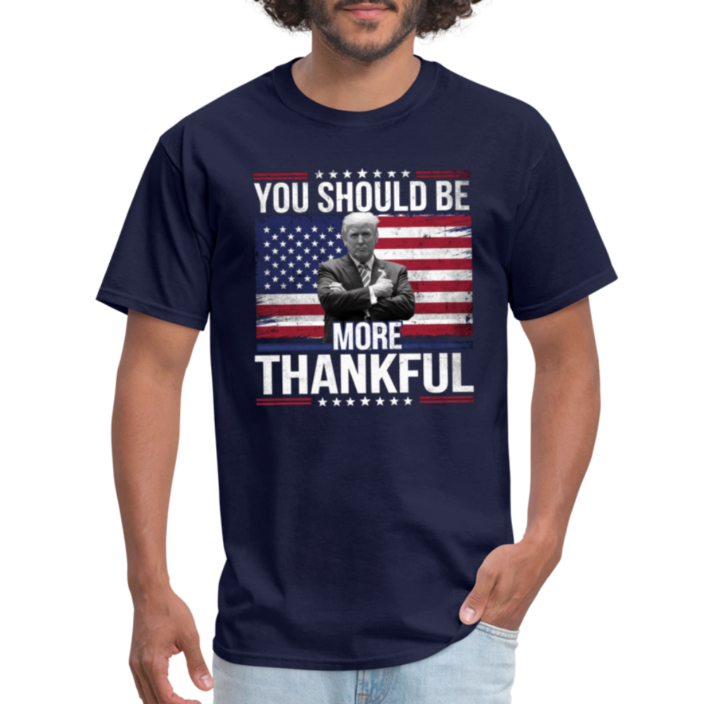 You should be more thankful Zelensky Unisex Classic T-Shirt - navy