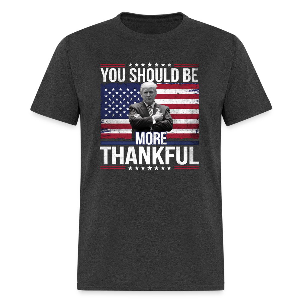 You should be more thankful Zelensky Unisex Classic T-Shirt - heather black