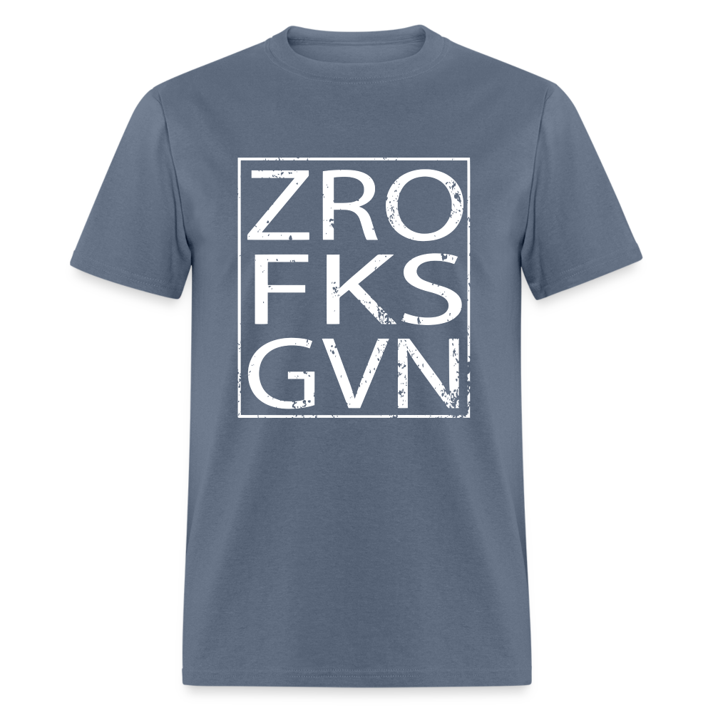 Zero Fucks Given Unisex Classic T-Shirt - denim