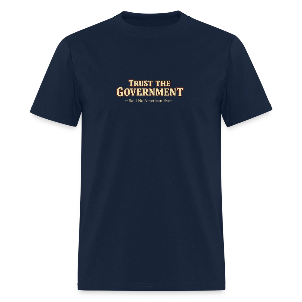 Trust The Government Men's T-Shirt - navy