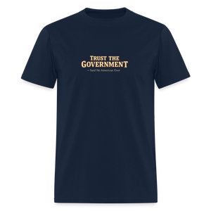 Trust The Government Men's T-Shirt - navy
