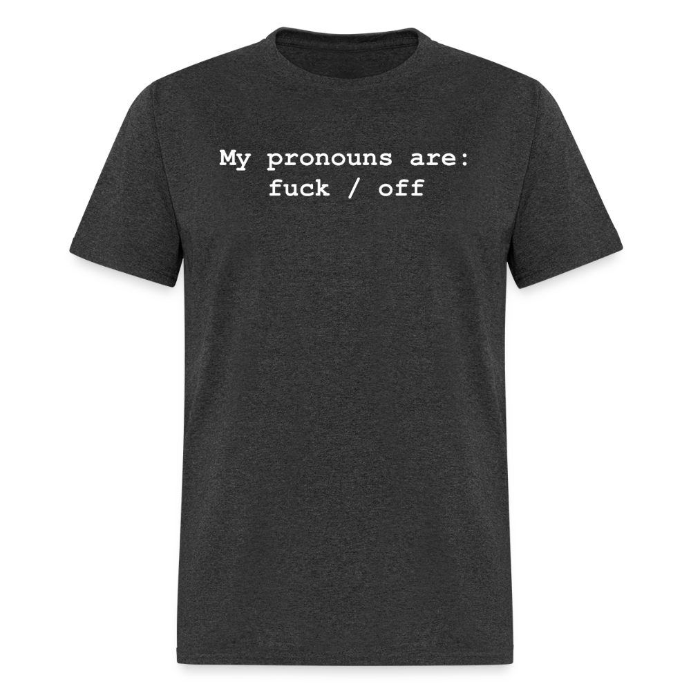My Pronouns are f*ck / off Classic T-Shirt - heather black