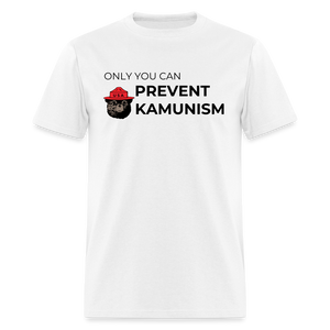 Only You Can Prevent Kamunism Classic T-Shirt - white