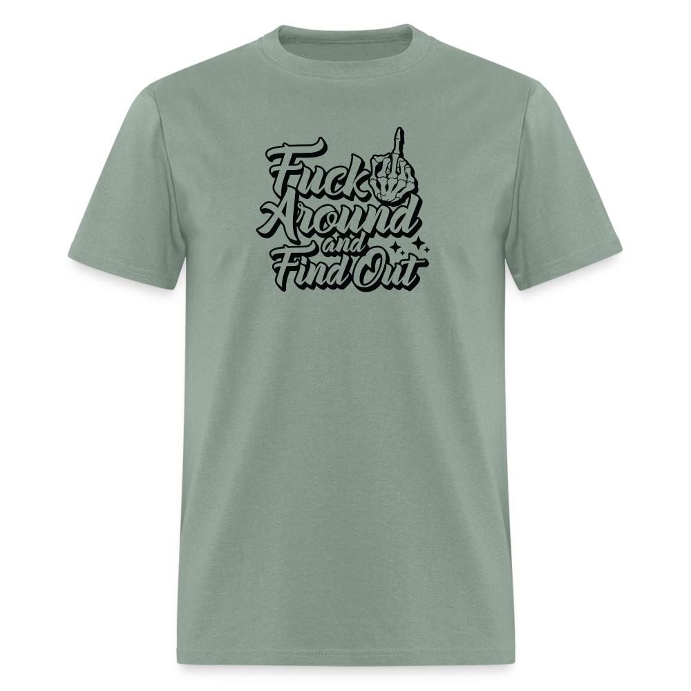 F*ck Around And Find Out Classic T-Shirt - sage