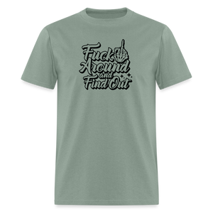 F*ck Around And Find Out Classic T-Shirt - sage