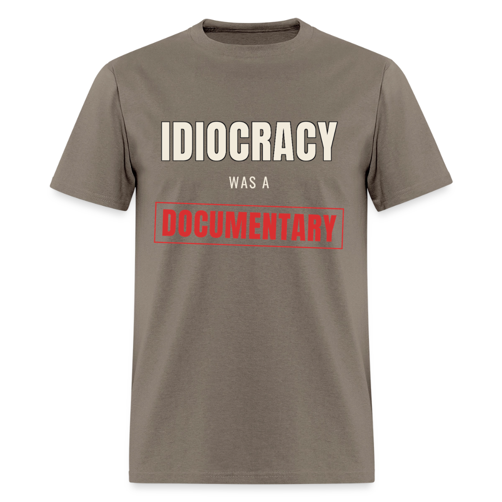 Idiocracy Was a Documentary Classic T-Shirt - safari