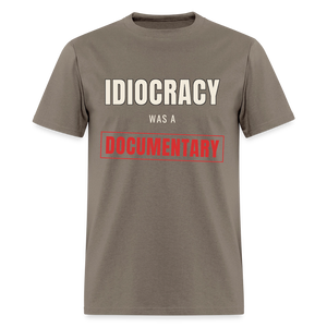 Idiocracy Was a Documentary Classic T-Shirt - safari