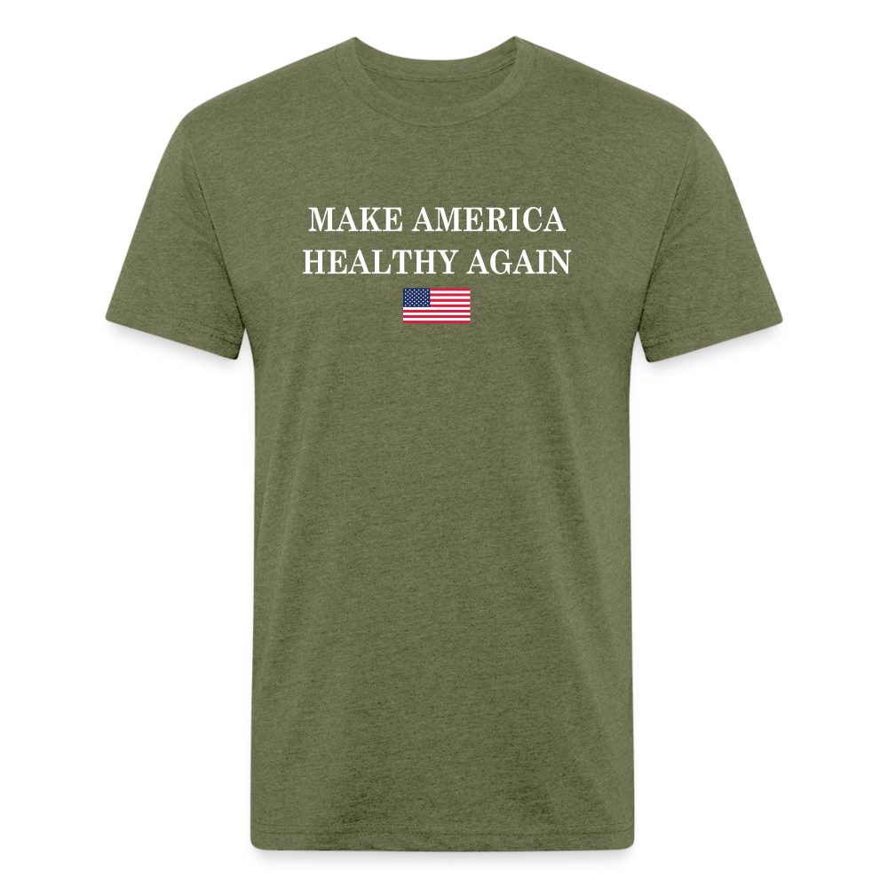 Make America Healthy Again Fitted Cotton/Poly T-Shirt by Next Level - heather military green