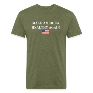 Make America Healthy Again Fitted Cotton/Poly T-Shirt by Next Level - heather military green