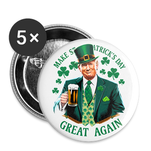 Make St. Patrick's Day Great Again Buttons large 2.2'' (5-pack) - white