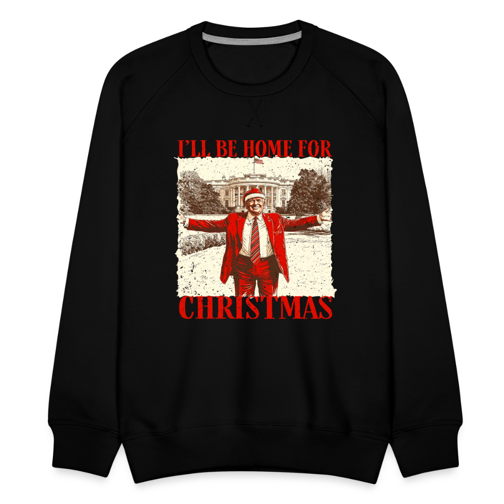 I'll Be Home for Christmas Men’s Premium Sweatshirt - black