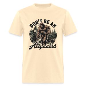 Don't be an Assquatch Funny Classic T-Shirt - natural