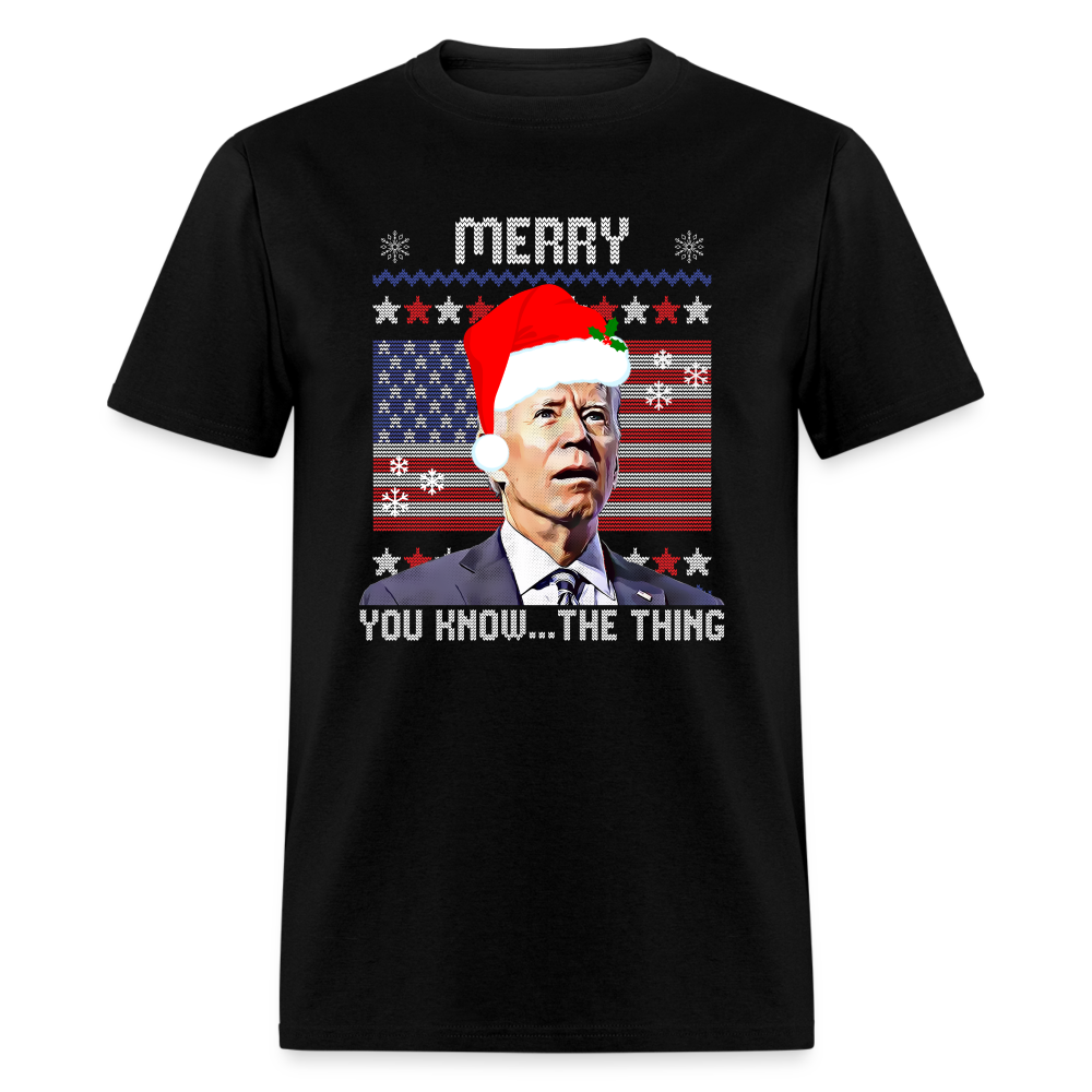 Merry You Know The Thing - Biden Funny Christmas Unisex Classic T-Shirt - black