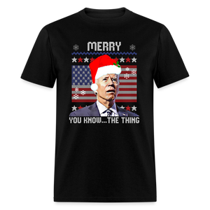 Merry You Know The Thing - Biden Funny Christmas Unisex Classic T-Shirt - black