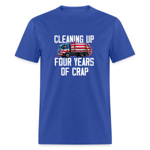 Cleaning Up Four Years of Crap Unisex Classic T-Shirt - royal blue